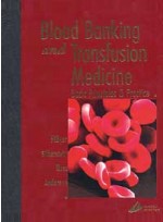 Blood Banking and Transfusion Medicine: Basic Principles & P