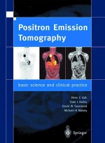 Positron Emission Tomography : Basic Science and Clinical Practice