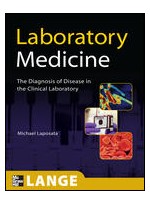 Laboratory Medicine: The Diagnosis of Disease in the Clinical Laboratory