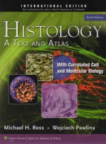 Histology: A Text and Atlas, 6/e