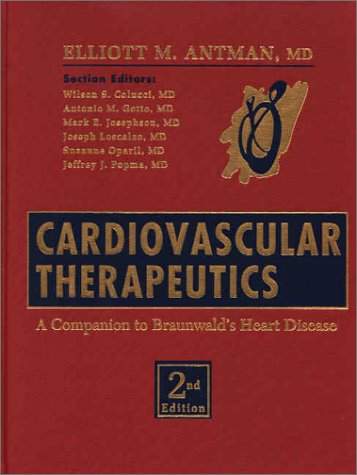 Cardiovascular Therapeutics: A Companion to Braunwald\'s Hear