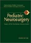 Pediatric Neurosurgery : Surgery of the Developing Nervous System