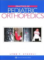 The Practice of Pediatric Orthopaedics