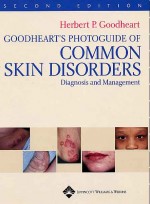 Goodheart's Photoguide of Common Skin Disorders: Diagnosis and Management