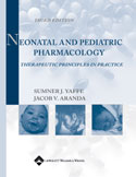 Neonatal and Pediatric Pharmacology Therapeutic Principles in Practice 3/e