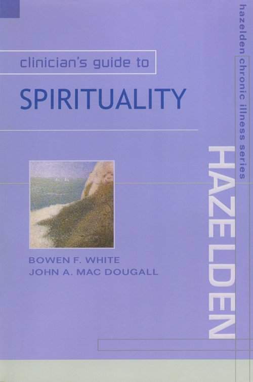 Clinician\'s Guide to Spirituality: Hazelden Chronic Illness Series