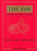 The Ear: Comprehensive Otology