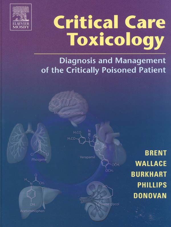 Critical Care Toxicology:Diagnosis and Management of the Critically Poisoned Patient