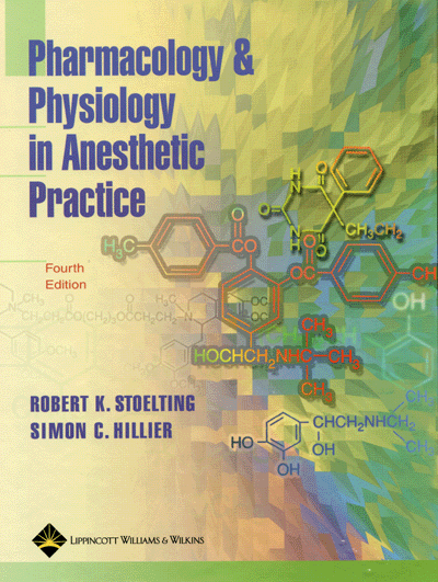 Pharmacology and Physiology in Anesthetic Practice, 4/e