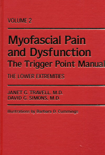 Travell & Simons Myofascial Pain and Dysfunction :(2) The Trigger Point Manual : The Lower Extremities Volume2