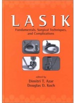 Lasik: Fundamentals, Surgical Techniques, and Complications (Refractive Surgery, 1)