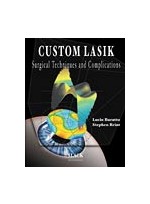 Custom Lasik: Surgical Techniques and Complications , 3rd edition