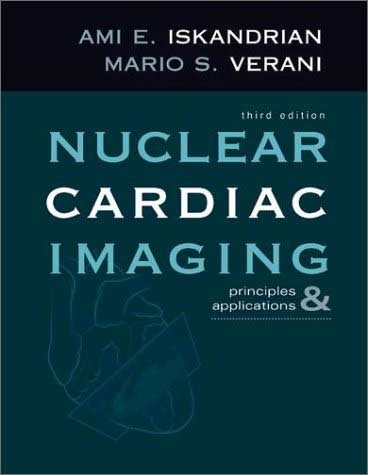 Nuclear Cardiac Imaging: Principles and Applications3th