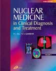 Nuclear Medicine in Clinical Diagnosis and Treatment 3/e