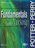 Fundamentals of Nursing (6e)