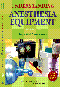 Understanding Anesthesia Equipment, 5/e