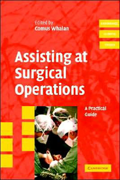 Assisting at Surgical Operations:A Practical Guide