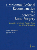 Craniomaxillofacial Reconstructive & Corrective Bone Surgery: Principles of Internal Fixation Using