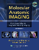 Molecular Anatomic Imaging:PET-CT & SPECT-CT Integrated Modality Imaging,2/e