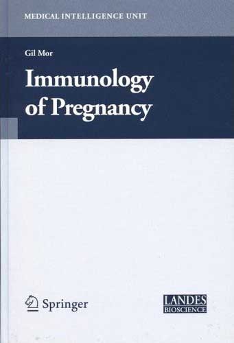 Immunology of Pregnancy (Medical Intelligence Unit) (Medical Intelligence Unit)