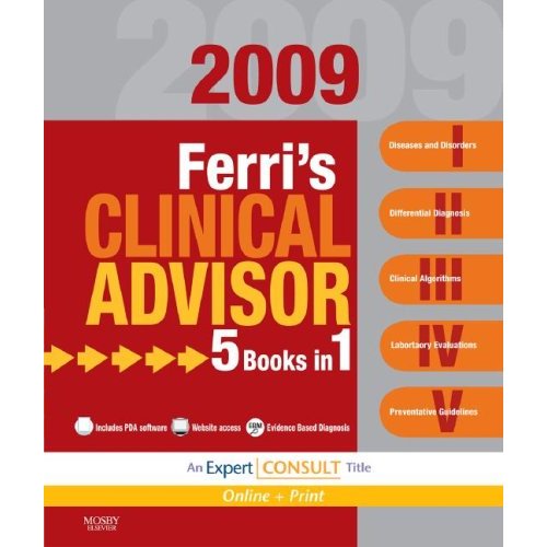 Ferri\'s Clinical Advisor 2009: 5 Books in 1: Expert Consult: Online and Print
