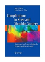 Complications in Knee and Shoulder Surgery: Management and Treatment Options for the Sports Medicine Orthopedist