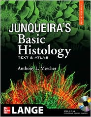 Junqueira's Basic Histology, 12th Edition: Text and Atlas