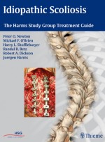 Idiopathic Scoliosis : The Harms Study Group Treatment Guide