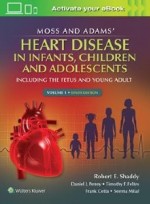 Moss & Adams' Heart Disease in infants, Children, and Adolescents, 10/e