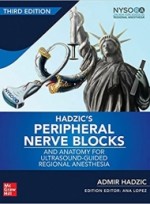 Hadzic's Peripheral Nerve Blocks and Anatomy for Ultrasound-Guided Regional Anesthesia, 3/ed