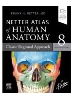 Netter Atlas of Human Anatomy: Classic Regional Approach, 8th Edition