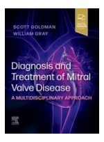 Diagnosis and Treatment of Mitral Valve Disease: A Multidisciplinary Approach, 1/ed