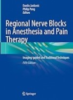 Regional Nerve Blocks in Anesthesia and Pain Therapy: Imaging-guided and Traditional Techniques 5th ed.
