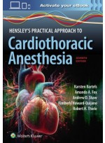 Hensley's Practical Approach to Cardiothoracic Anesthesia: Print + eBook with Multimedia,7/e