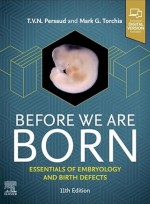 Before We Are Born: Essentials of Embryology and Birth Defects 11e