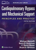Cardiopulmonary Bypass and Mechanical Support 5e
