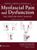 Travell, Simons & Donnelly's Myofascial Pain and Dysfunction: The Trigger Point Manual,4/e