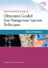 Comprehensive Atlas Of Ultrasound-Guided Pain Management Injection Techniques 