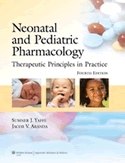 Neonatal & Pediatric Pharmacology:Therapeutic Principles in Practice, 4/e