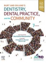 Burt and Eklund’s Dentistry Dental Practice and the Community 7th Edition 