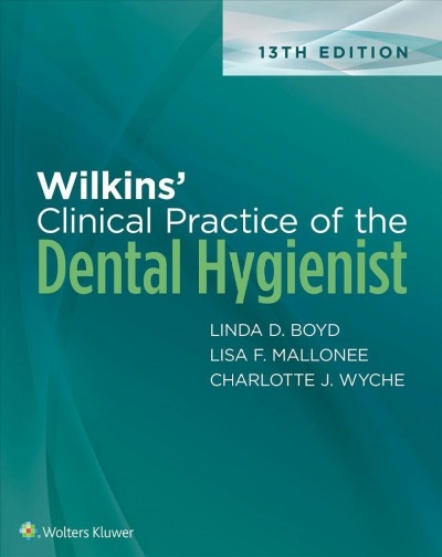 Wilkins' Clinical Practice of the Dental Hygienist 13th