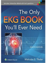 The Only EKG Book You ll Ever Need, 8/e