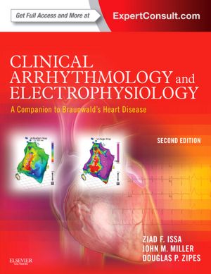 Clinical Arrhythmology and Electrophysiology: A Companion to Braunwald's Heart Disease, 2/e