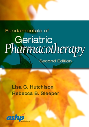 Fundamentals of Geriatric Pharmacotherapy,2/e