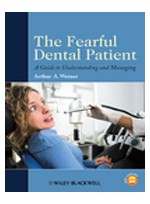 The Fearful Dental Patient: A Guide to Understanding and Managing 