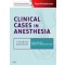 Clinical Cases in Anesthesia, 4/e